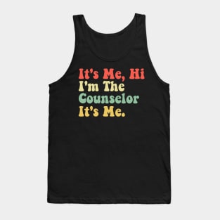 School Counselor It's Me Hi I'm The Counselor Back To School Tank Top